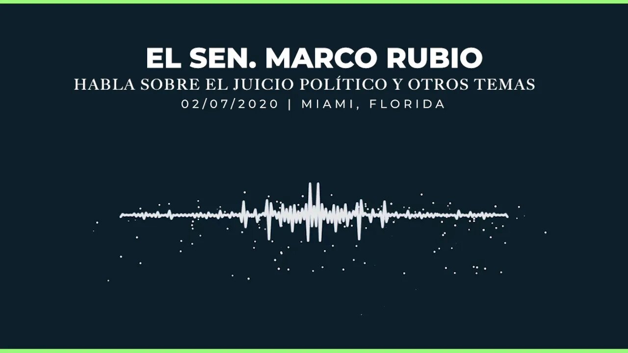 El sen. Rubio // Habla sobre el juicio político y otros temas