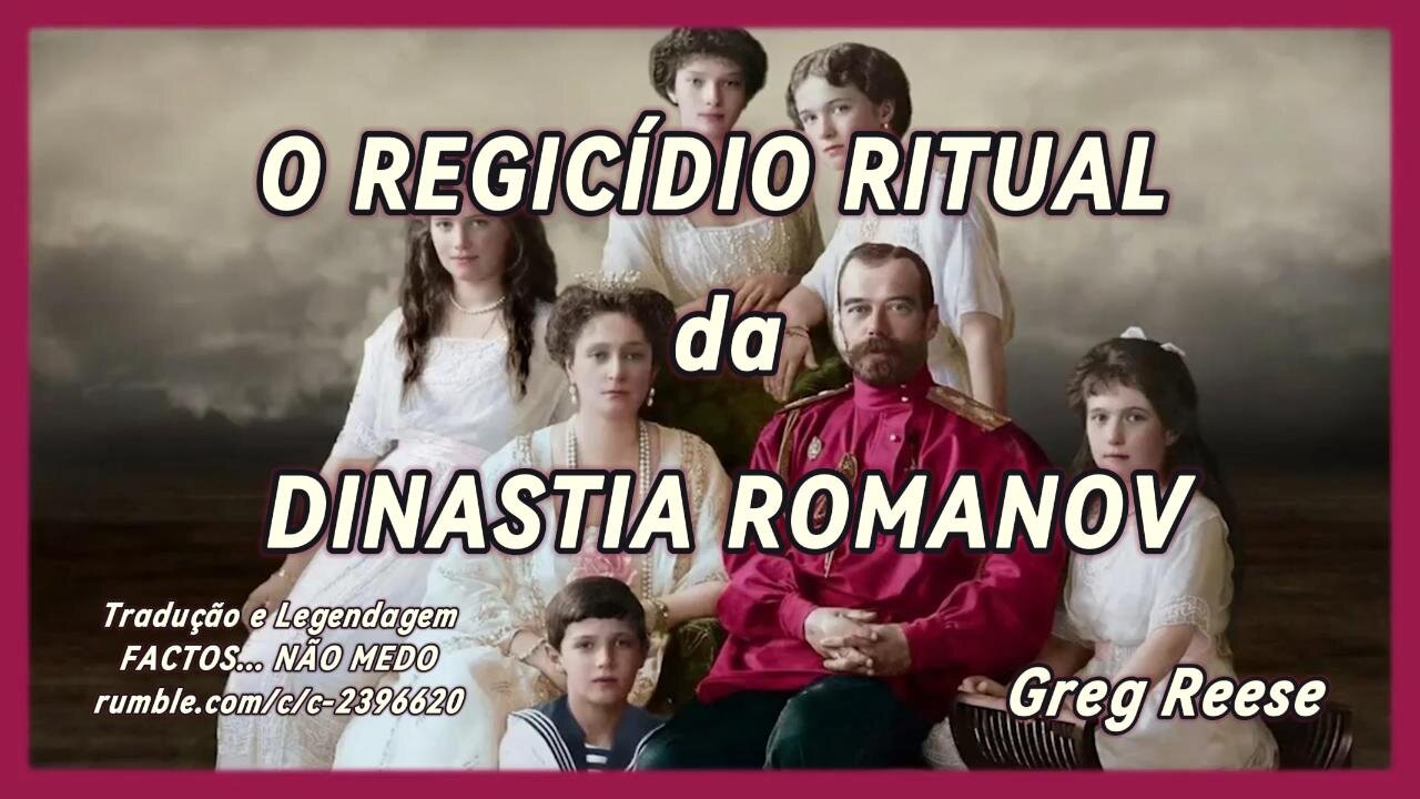 🎬💀O REGICÍDIO RITUAL DA DINASTIA ROMANOV (GREG REESE)💀🎬