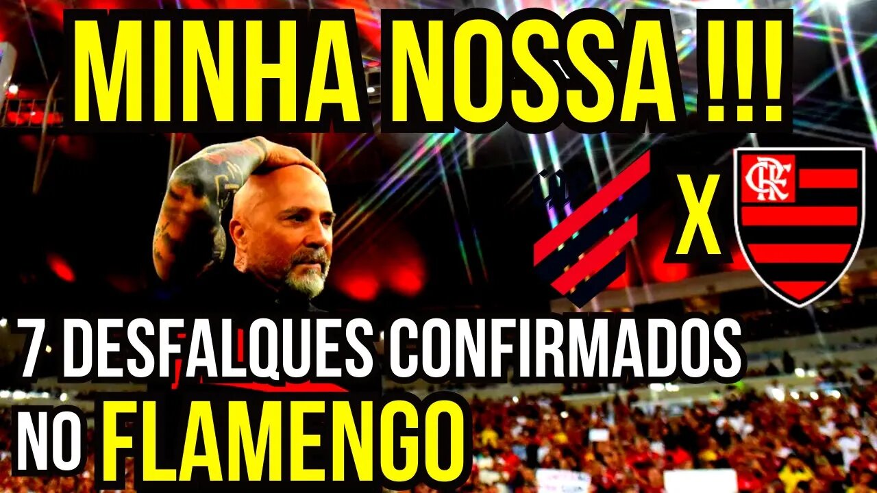 MINHA NOSSA!!! 7 DESFALQUES CONFIRMADOS NO BRASILEIRÃO FLAMENGO X ATHLETICO PR - É TRETA!!! NOTÍCIAS