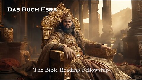 Bible Reading Fellowship Live Stream - Die Wunderbare Deutschland Serie Bibel - Ezra