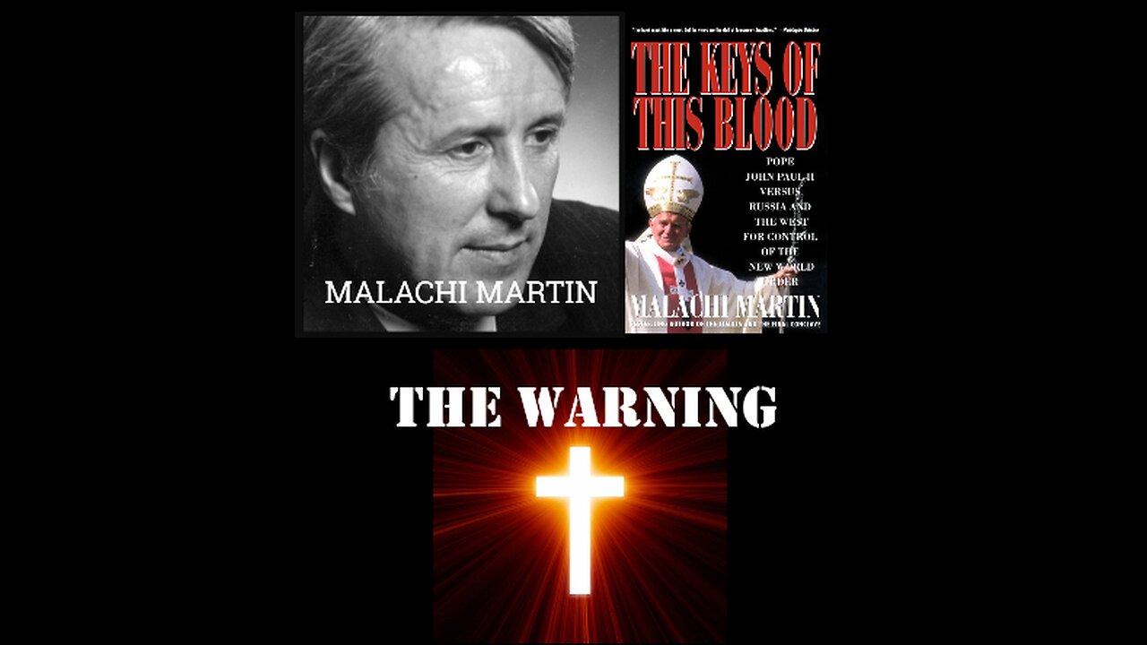 MALACHI MARTIN - THE WARNING