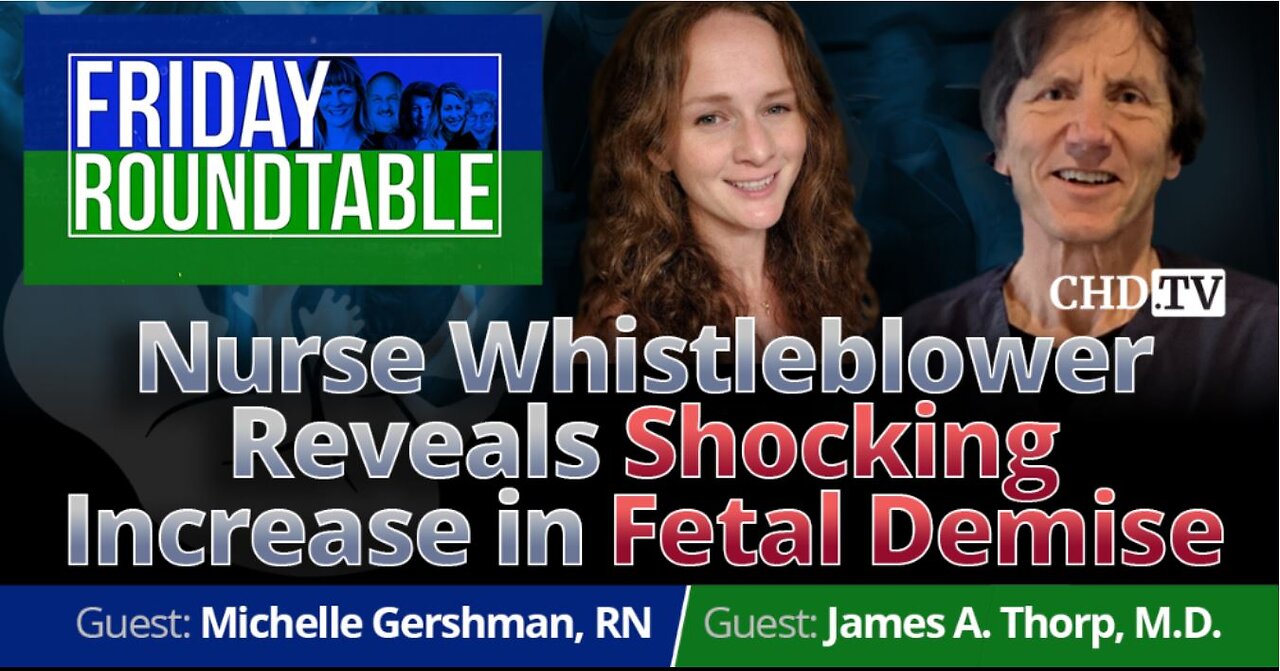 NURSE WHISTLEBLOWER REVEALS SHOCKING INCREASE IN FETAL DEMISE