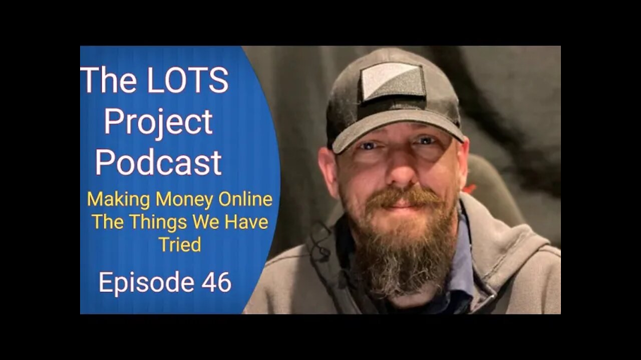 Making Money Online, The Things We Have Tried Episode 46 The LOTS Project Podcast