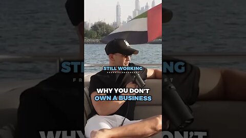 Why you DON’T own a business ..