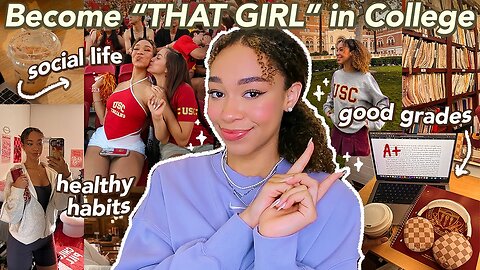 How to Become 'That Girl' in College (glow-up tips, perfect student, mental health advice)