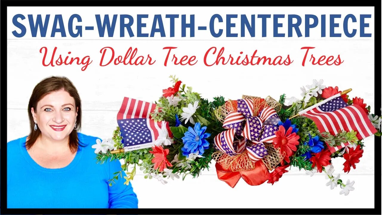 4th of July Dollar Tree Christmas Tree DOOR SWAG WREATH CENTERPIECE | Patriotic Decor DIY Tutorial