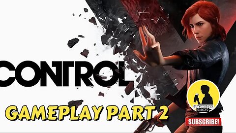 CONTROL | GAMEPLAY PART 2 [THIRD PERSON, SUPERNATURAL, SHOOTER]