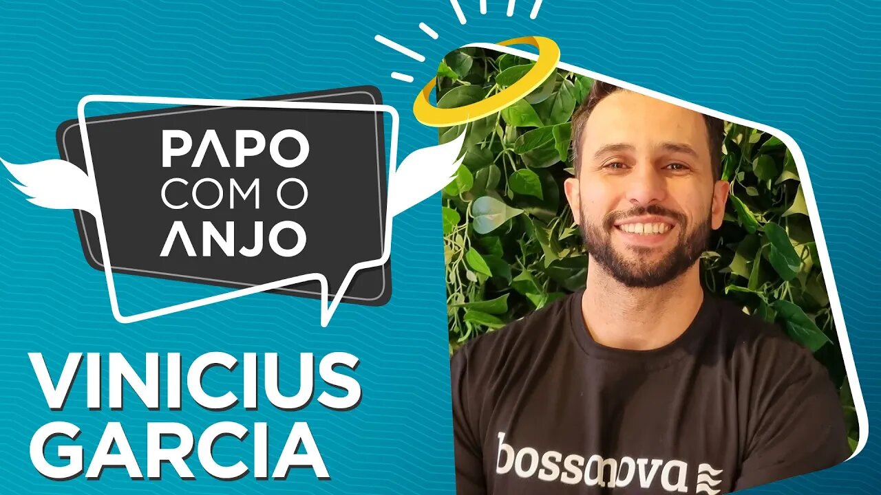 Vinicius Garcia: Uma aula de venture capital para sua startup bombar | PAPO COM O ANJO