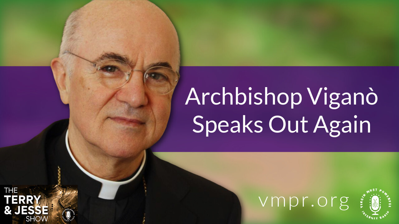 08 Dec 21, The Terry & Jesse Show: Archbishop Viganò Speaks Out Again