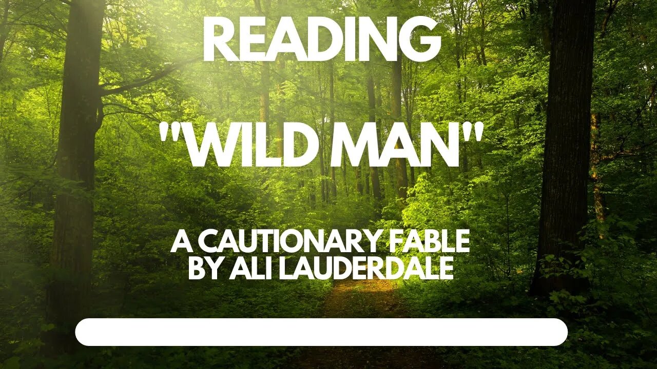 Reading My Book, WILD MAN: A Cautionary Fable