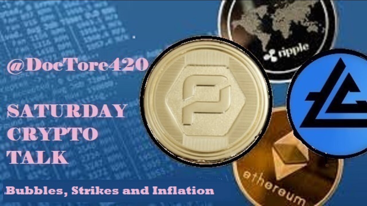 Saturday Crypto Talk: Bubbles, Strikes and Inflation