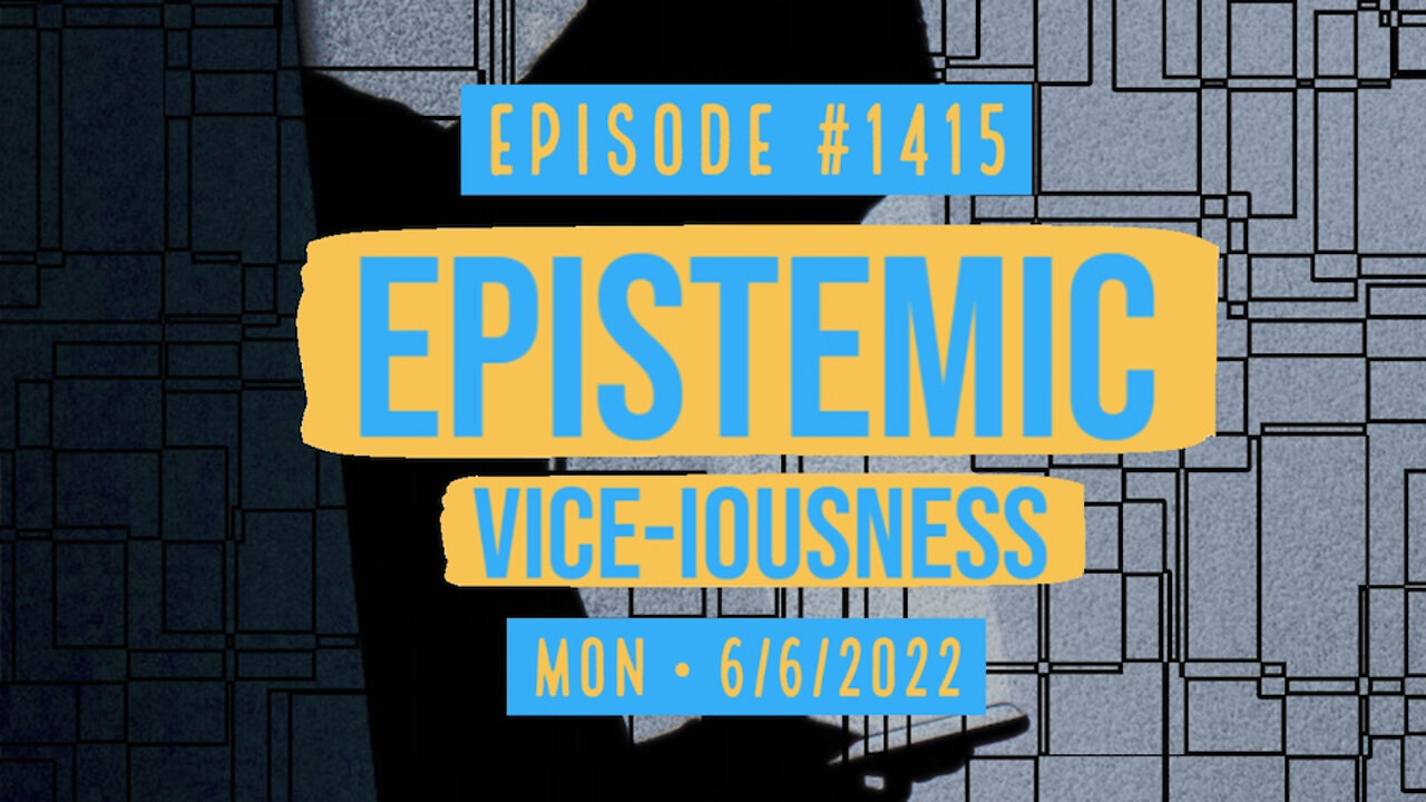 #1415 Epistemic Vice-iousness