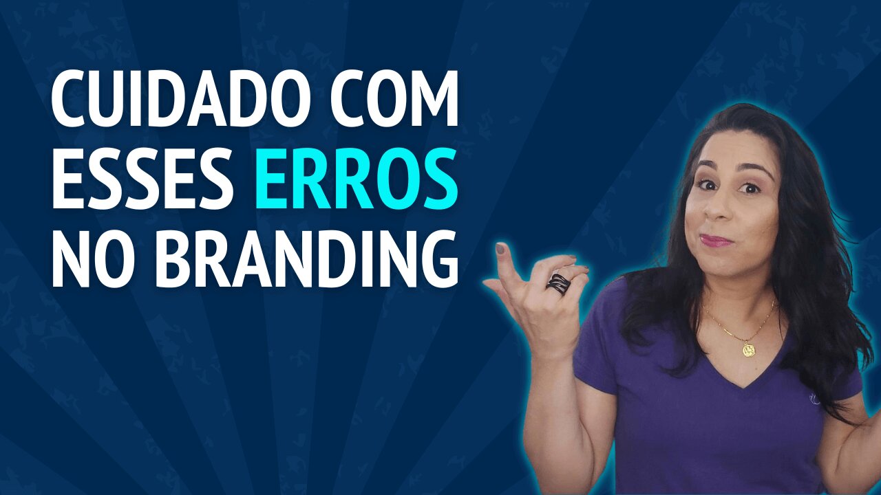 ERROS DE BRANDING QUE PEQUENAS EMPRESAS DEVEM EVITAR