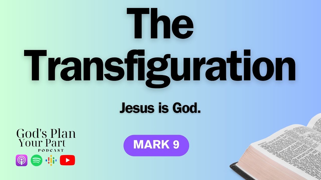 Mark 9 | The Transfiguration, Faith's Healing Power, Bearing Our Crosses and Serving Others