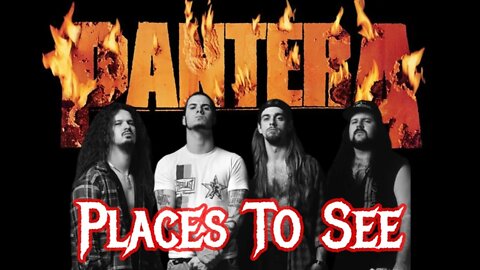 Pantera - Places To See