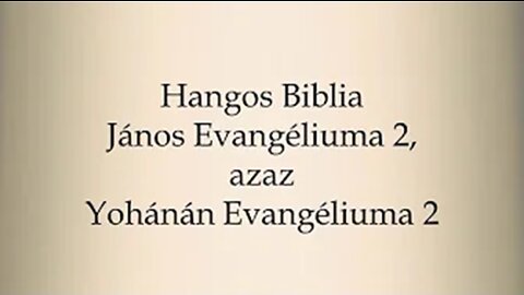 Hangos Biblia, János Evangéliuma 2, azaz Yohánán Evangéliuma 2.