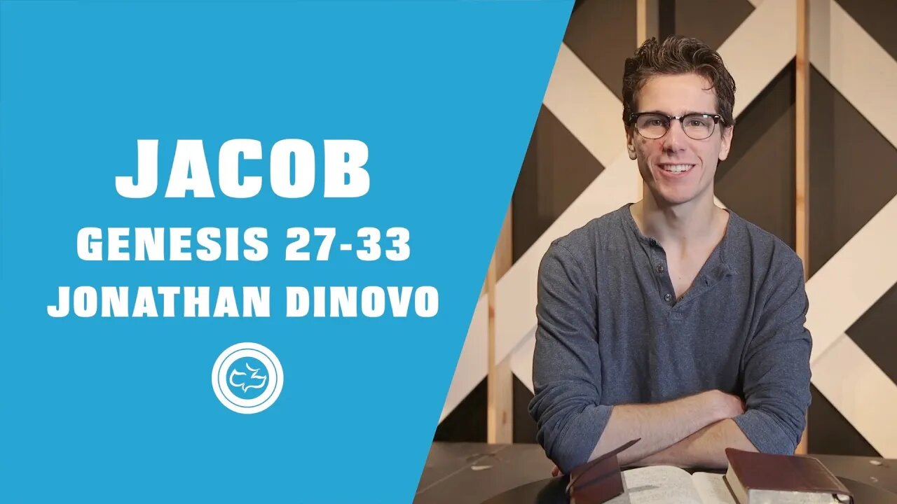 Character Study: Jacob | Genesis 27-33 | Jonathan DiNovo