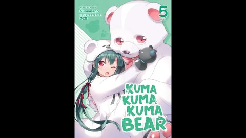 Kuma Kuma Kuma Bear Volume 5