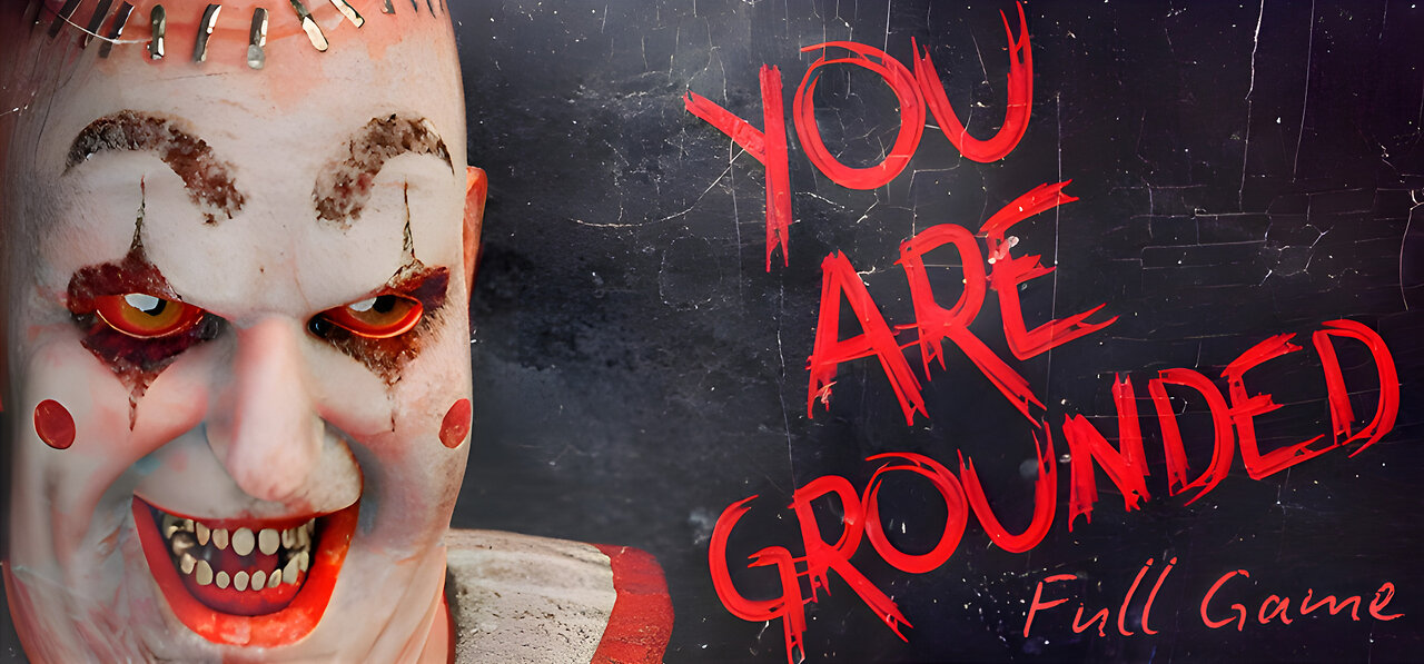 Be careful, there is a killer clown┃You Are Grounded┃Full Game | Psychological Horror