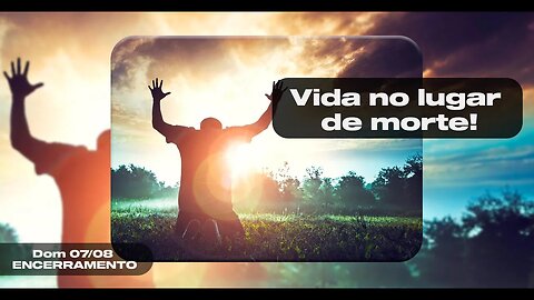 Vida no lugar de morte | Palavra de Vida e Fé