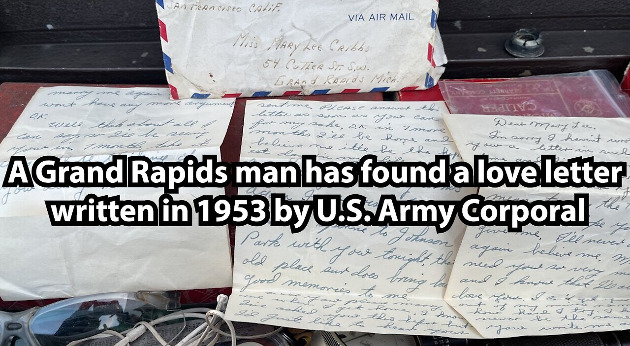 A Grand Rapids man has found a love letter written in 1953 by U.S. Army Corporal