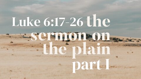 Sermon on the Plain Part I