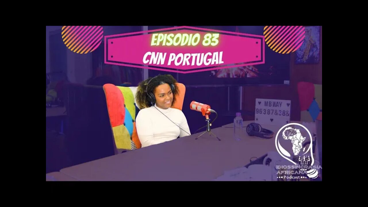 Idiossincrasia Africana EP.83 - CNN Portugal (Part. @joaninhaa__amil)