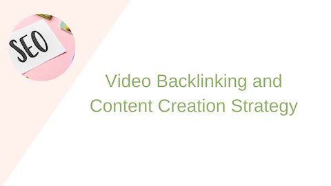 Video Backlinking Strategy and Content Creation