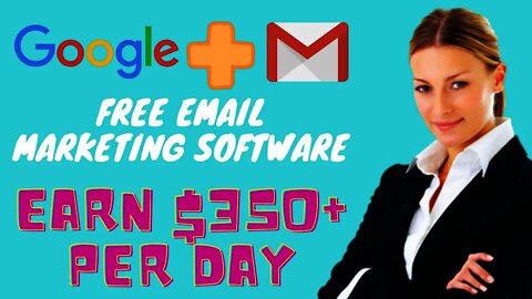 USE Google And Email To Get $350+ Per Day | Free Email Marketing Software | Remote Work