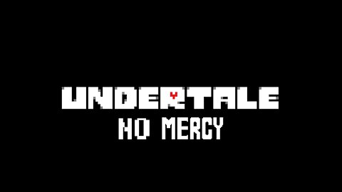 Undertale: No Mercy Episode 1