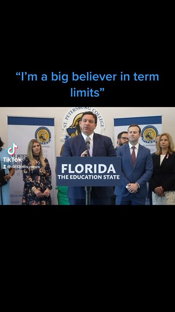 DeSantis is a big believer in term limits!