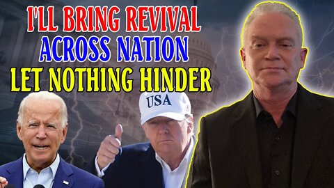 TIMOTHY DIXON PROPHETIC WORD: [LET NOTHING HINDER] I'LL BRING A REVIVAL ACROSS NATION