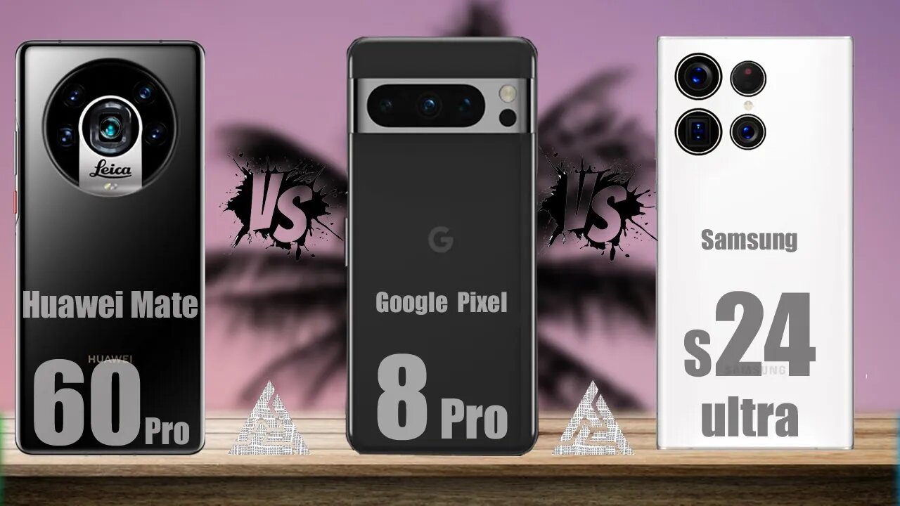 Huawei Mate 60 Pro | Samsung S24 Ultra | Google Pixel 8 Pro | Google | Huawei | Samsung| Tag to Tech