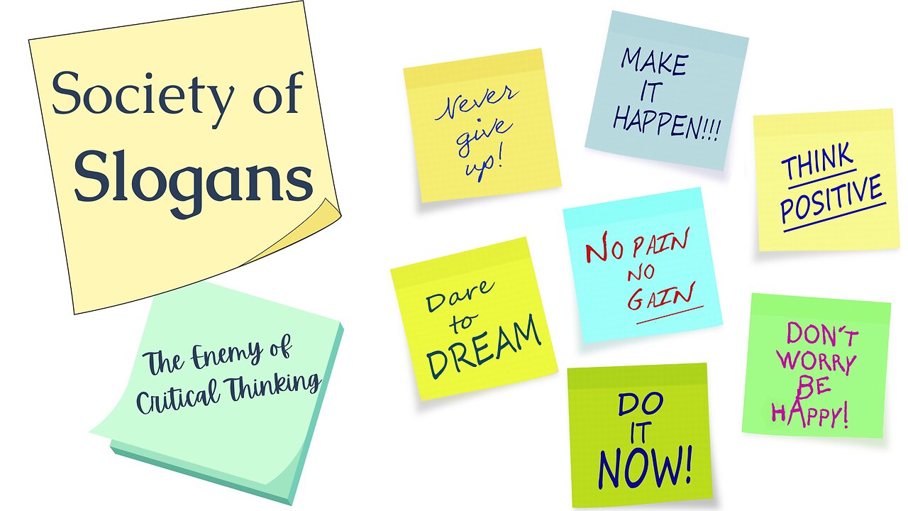Society of Slogans: The Enemy Of Critical Thinking