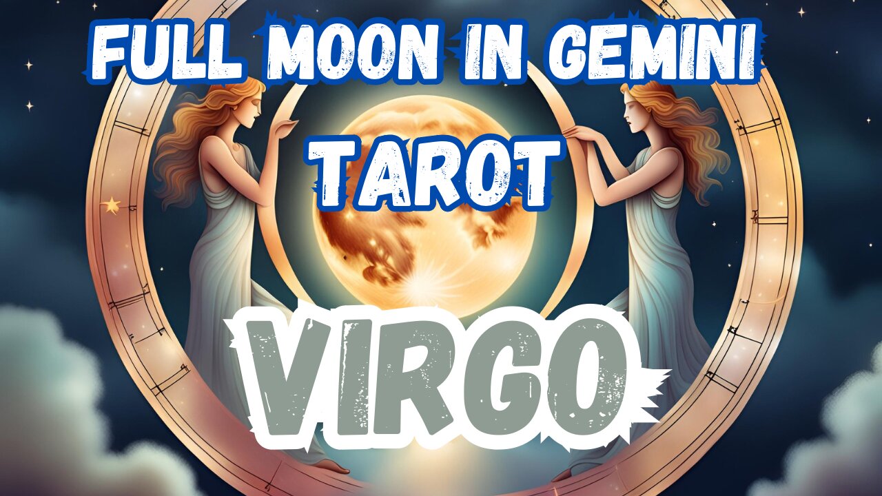 Virgo ♍️- Full Moon in Gemini Tarot Reading #virgo #tarot #tarotary