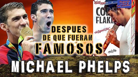 MICHAEL PHELPS - Después De Que Fueran Famosos