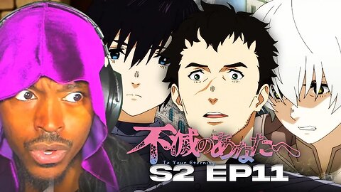 FUSHI'S ALLIES ARE UNTRUSTWORTHY??!! | To Your Eternity Season 2 Episode 11 REACTION