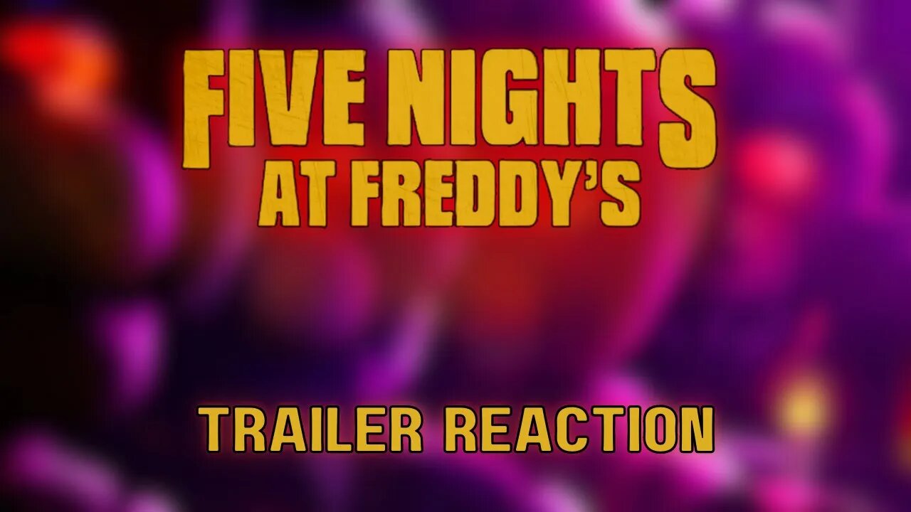 My Reaction to FNAF Trailer