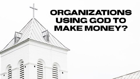 Organizations Using God to Make Money?