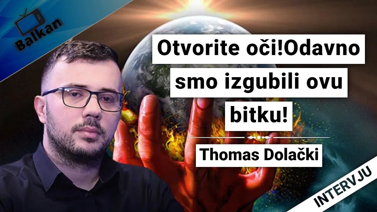 Thomas Dolački-Otvorite oči!Odavno smo izgubili ovu bitku!