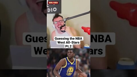 Drew tries to guess the NBA West All-Stars. Part 2.