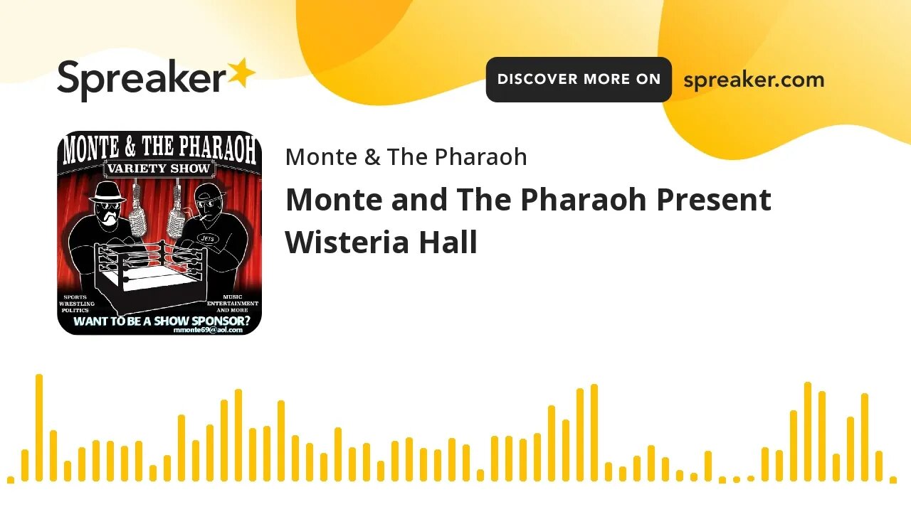 Monte and The Pharaoh Present Wisteria Hall
