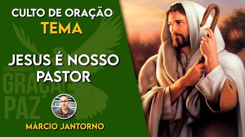 🔴 Jesus é nosso Pastor - Márcio Jantorno #oração