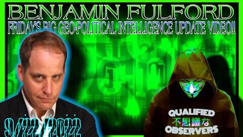 BENJAMIN FULFORD: FRIDAY’S BIG WEEKLY GEO-POLITICAL INTELLIGENCE UPDATE VIDEO!!9/22/2022