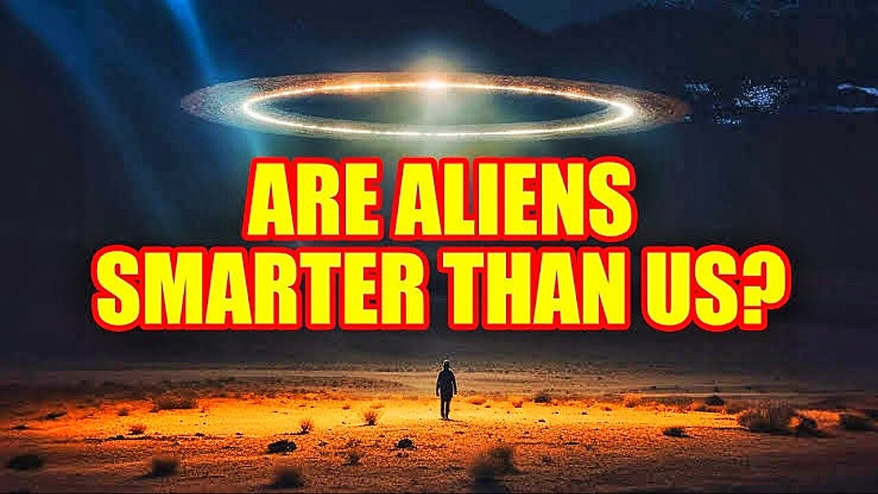 What If Aliens are smarter than us ?