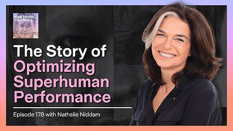 The Story of Optimizing Superhuman Performance with Nathalie Niddam