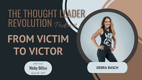 TTLR EP560: Debra Basch - From Victim To Victor