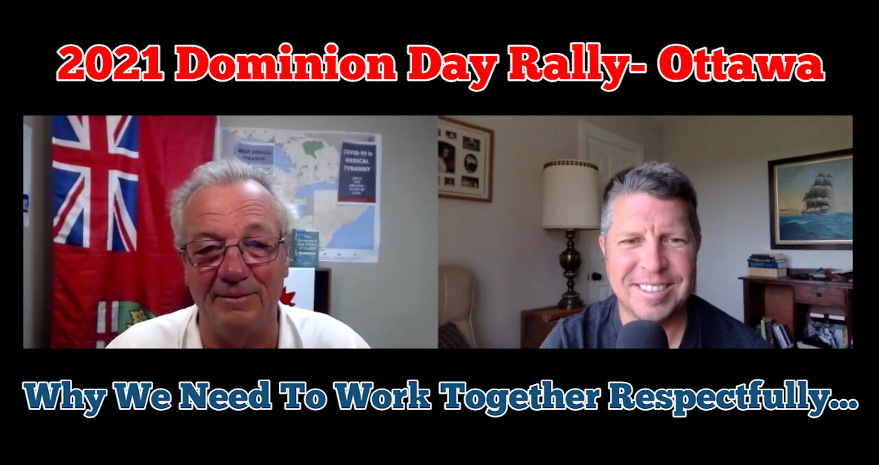 2021 Dominion Day Rally- Why We Need To Work Together Respectfully!