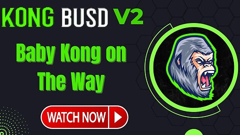 Kong BUSD V2 | Baby Kong On The Way | Stay Tuned