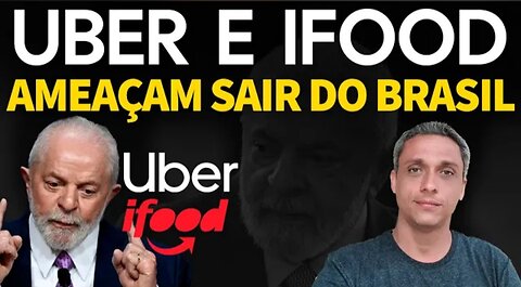 Mass flight - Uber and IFOOD threaten to leave Brazil after LULA project